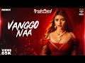DJ VINATER Vanggo Na Mix All Time Tamil Gilma Hits 2022