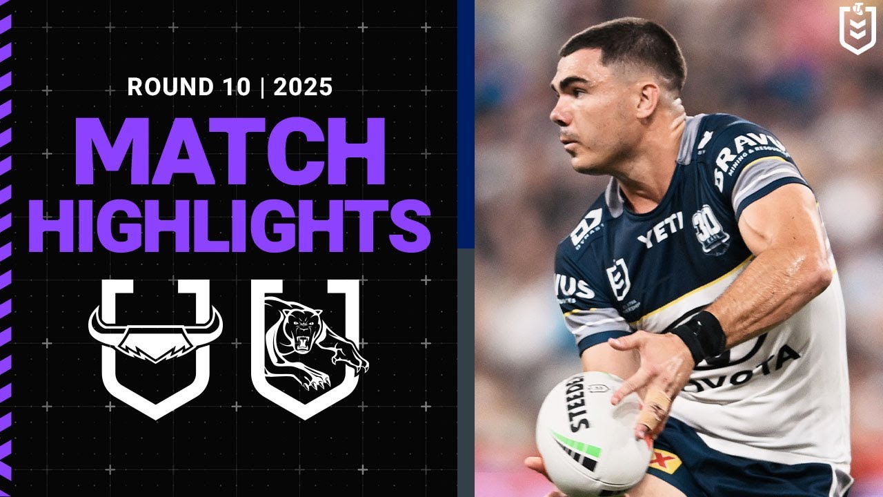 NRL Match Highlights 2025 | Cowboys v Panthers | Round 10