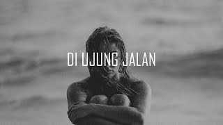 Download lagu Di Ujung Jalan - Samsons (Lirik dan Video) mp3 Download lagu Di Ujung Jalan - Samsons (Lirik dan Video) mp3