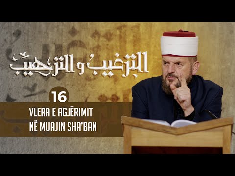 16. Vlera e agjërimit në muajin Sha’ban  - Dr. Shefqet Krasniqi | Et-tergib ve terhib
