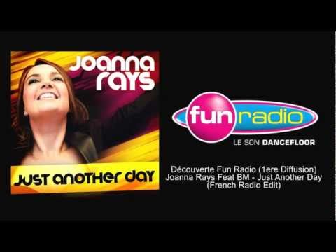 Joanna Rays - Just Another Day (featuring BM) - ON FUN RADIO ! (Nov.28th, 2012)