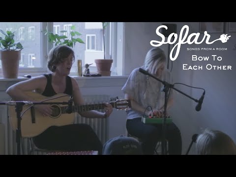 Bow To Each Other - Be That One | Sofar Oslo