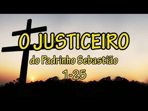 O Justiceiro do Padrinho Sebastião 01-25 -Santo Daime