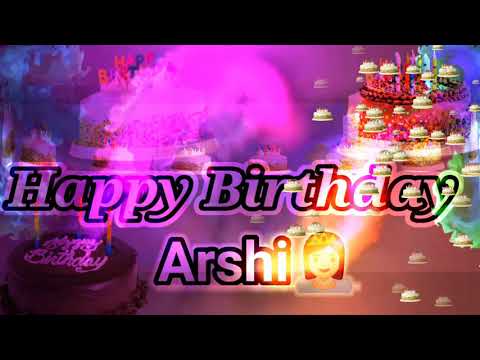 Happy birthday Arshi