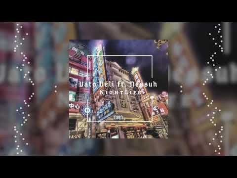 Nessuh - Nightlife (feat. Vato Veli) prod. by Young Taylor