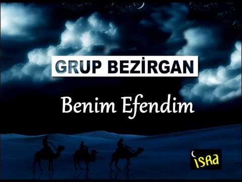 Grup Bezirgan -  Benim Efendim