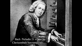 Johann Sebastian Bach: Prelude No.21 Well Tempered Clavier, Book 1