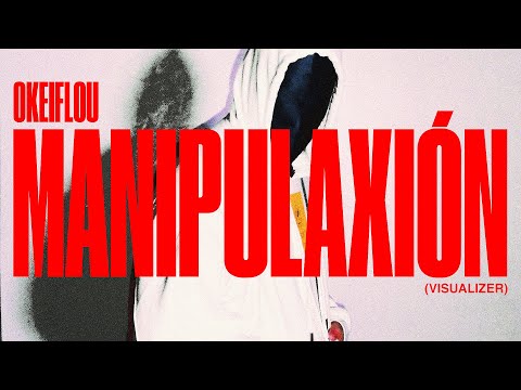OKEIFLOU - MANIPULAXIÓN [VISUALIZER OFICIAL]