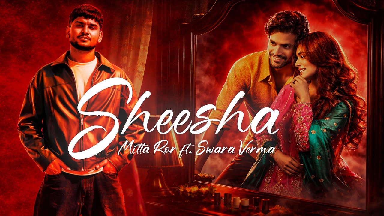 Sheesha (Official Music Video) | Mitta Ror ft. Swara Verma | Sorab Bedi | Niharika Tiwari