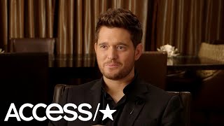 Michael Bublé Says His Baby Girl Is The Best Thing &amp; His Son Noah Is Doing Much Better | Access