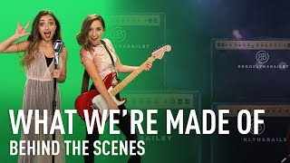 Behind the Scenes of What We&#39;re Made Of (Official Music Video BTS) | Brooklyn and Bailey