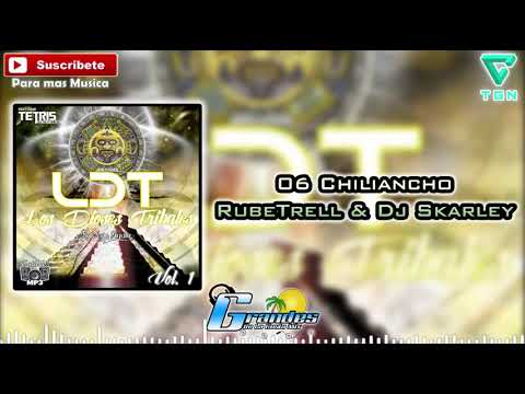 06 Chiliancho - RubeTrell & Dj Skarley â™« ((â™« Grandes De La Costa Mix â™« ))â™« - Tribal 2016