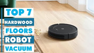 Best Robot Vacuum for Hardwood Floors: Ultimate Buying Guide