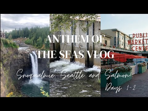 Thumbnail for Anthem of the Seas Vlog- Snoqualmie, Seattle and Salmon! (Days 1-2)