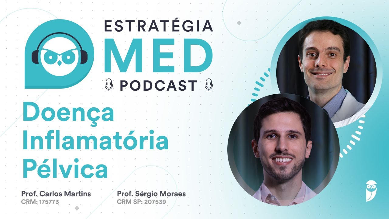 Doença Inflamatória Pélvica - Podcast Estratégia MED - Ginecologia para Residência Médica
