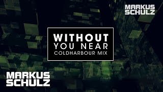 Markus Schulz &amp; Departure with Gabriel &amp; Dresden - Without You Near (Coldharbour Mix)