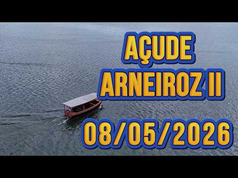 AÇUDE ARNEIROZ II DADOS ATUALIZADOS HOJE 08/05/2026 CEARÁ