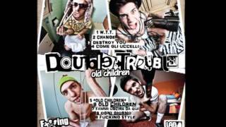 DOUBLE TROUBLE - change