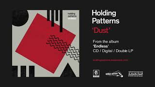 Holding Patterns - Dust [HQ]