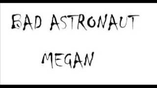 Bad Astronaut - Megan (Smoking Popes cover)