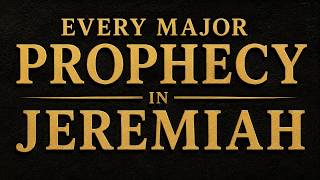 Every Major Prophecy in Jeremiah Explained: The Full Story of the Weeping Prophet