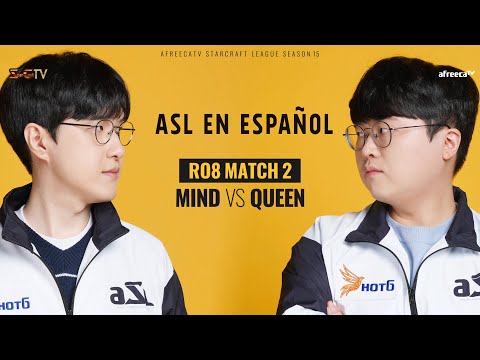 [ESP] ASL S15 Cuartos de Final 2 (Mind vs Queen) - ASL Español (StarCastTV Español)