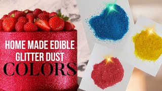 Edible Glitter Dust | Home made Glitter Dust