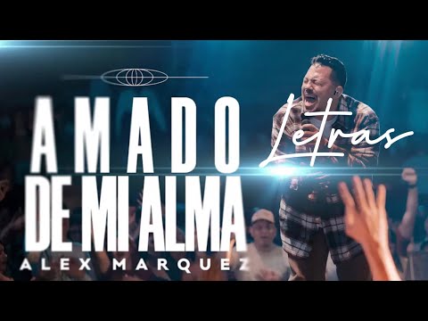 Amado de mi alma - LETRA - Alex Marquez