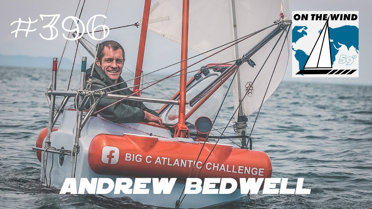 On The Wind #396 - Andrew Bedwell // Crossing the Atlantic in a 1-Meter Yacht