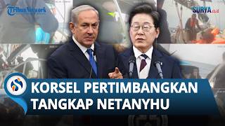 Kecam Penangkapan Aktivisnya, Presiden Korea Selatan Pertimbangkan Tangkap Benjamin Netanyahu