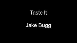 Taste It - Jake Bugg Lyrics. (I Never Felt More Alive)