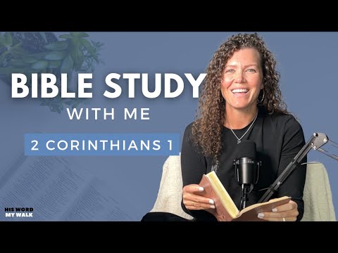 2 Corinthians 1 | The TRUTH About Suffering And Integrity As Christians [Bible Study WITH ME]