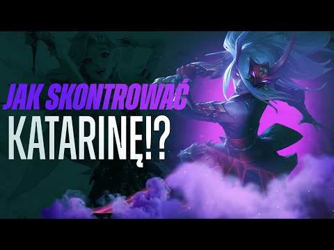 JAK SKONTROWAĆ KATARINĘ!?