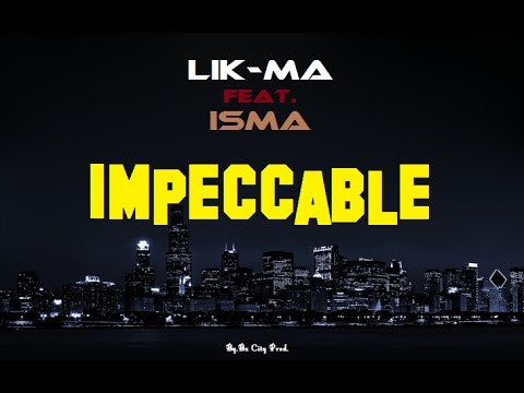 Lik-Ma Feat.Isma_-_Impeccable