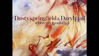 Dusty Springfield &amp; Daryl Hall - Wherever Would I Be