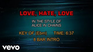 Alice In Chains - Love, Hate, Love (Karaoke)