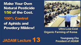 JADAM Lecture Part 13.  Make Your Homemade Pesticide 1/50 of the Cost. Homemade pesticide.
