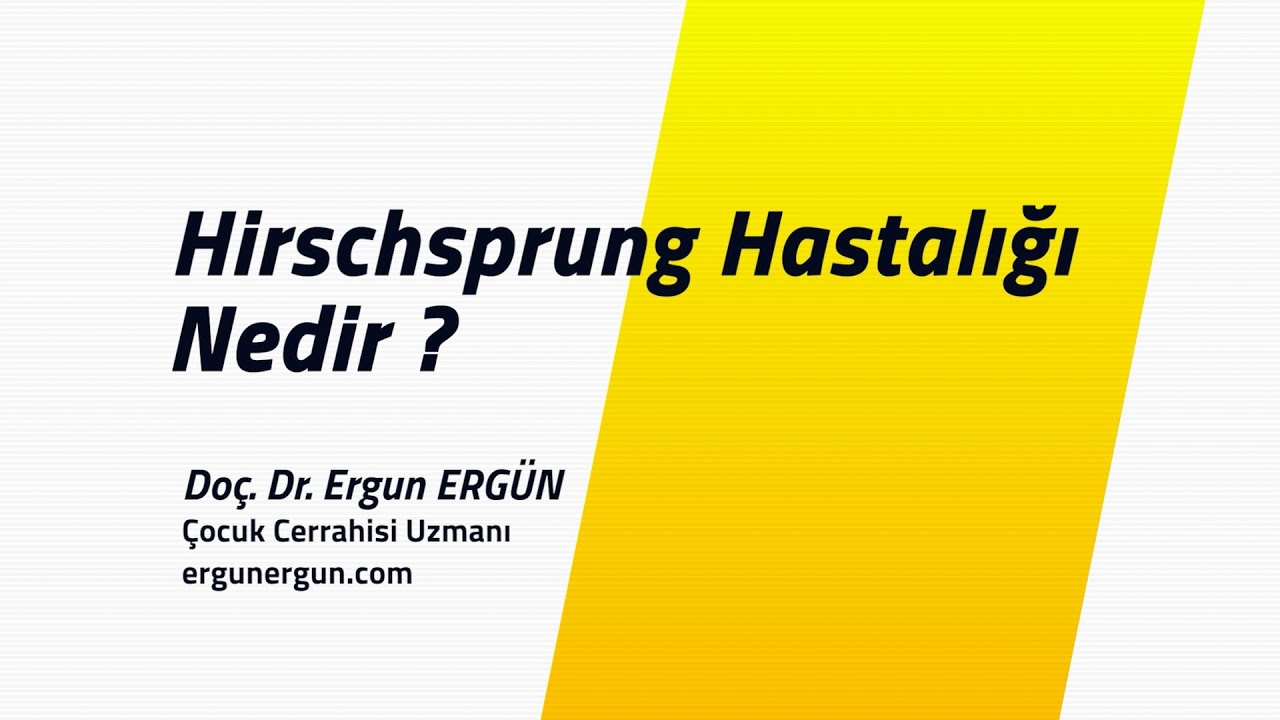  Hirschsprung Hastalığı Nedir ?