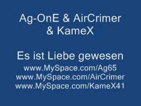 Ag-OnE feat AirCrimer  amp  KaMeX - Es ist Liebe gewesen