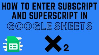 How to Enter Subscript and Superscript in Google Sheets