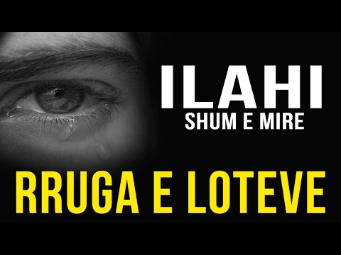 Rruga e Loteve - Ilahi Shum e Bukur (me Titra Shqip)