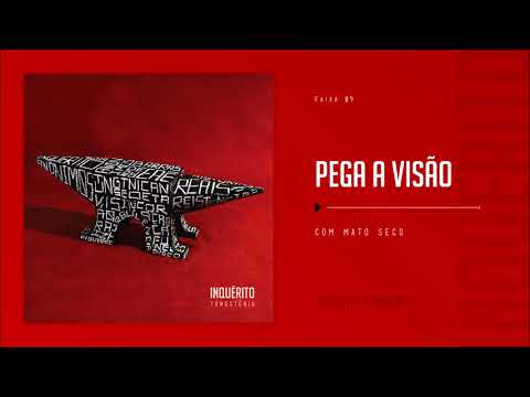 INQUÉRITO | PEGA A VISÃO com Mato Seco (áudio oficial) - TUNGSTÊNIO 09