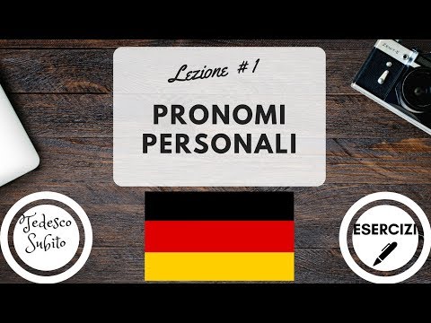 Corso di Tedesco - Pronomi Personali - Lezione 1 (con esercizi)