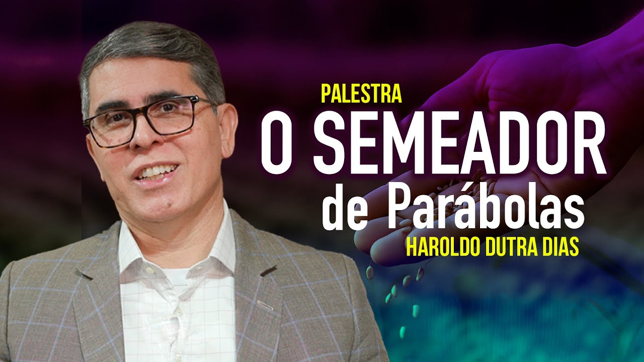0 SEMEADOR DE PARÁBOLAS -  "A Parábola do Semeador" com Haroldo Dutra｜ 9º CEAm