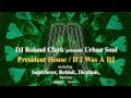 DJ Roland Clark Presents Urban Soul President House Superlover ReWork