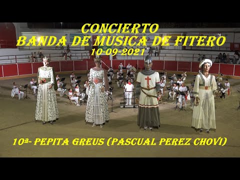 10ª- PEPITA GREUS (PASCUAL PEREZ CHOVI) “BANDA DE MUSICA DE FITERO EN CONCIERTO” 10-9-2021
