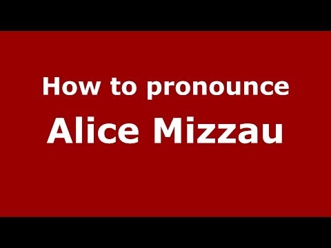 How to pronounce Alice Mizzau (Italian/Italy)  - PronounceNames.com