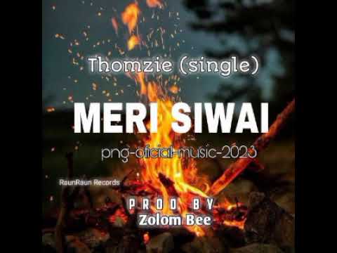 MERI SIWAI(2023)Thomzie(Single) RaonRaon Records prod By Zolom Bee🇵🇬