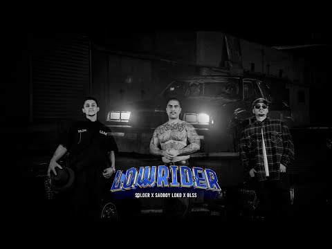 Lowrider - Sadboy Loko Ft. Soloer & Blss (Video Oficial)