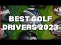 BEST GOLF DRIVERS OF 2023 THE MOST COMPREHENSIVE DRIVER TEST IN GOLF